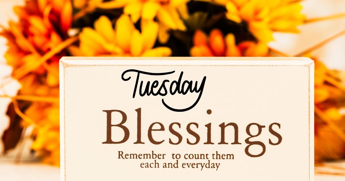 150+ Uplifting Tuesday Blessings Images and Daily Prayers for 2026