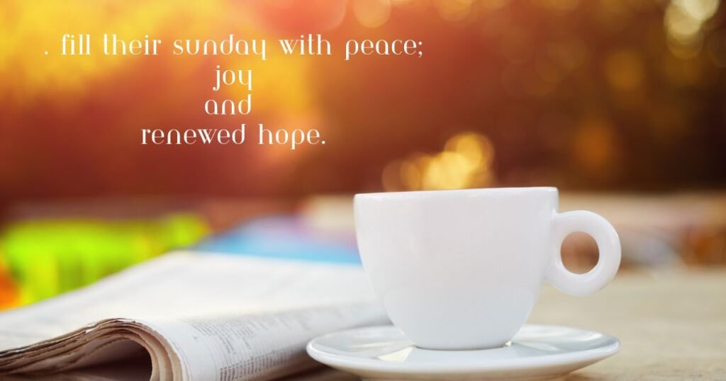 Heartfelt Sunday Morning Prayers for Family and Friends