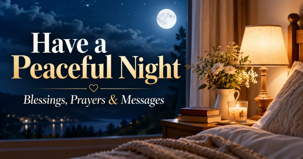 100+ Have a Peaceful Night Messages for Rest, Comfort, and Hope