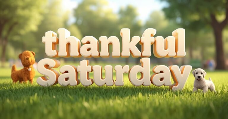 128+ Thankful Saturday Blessings for Gratitude, Rest, and Joy
