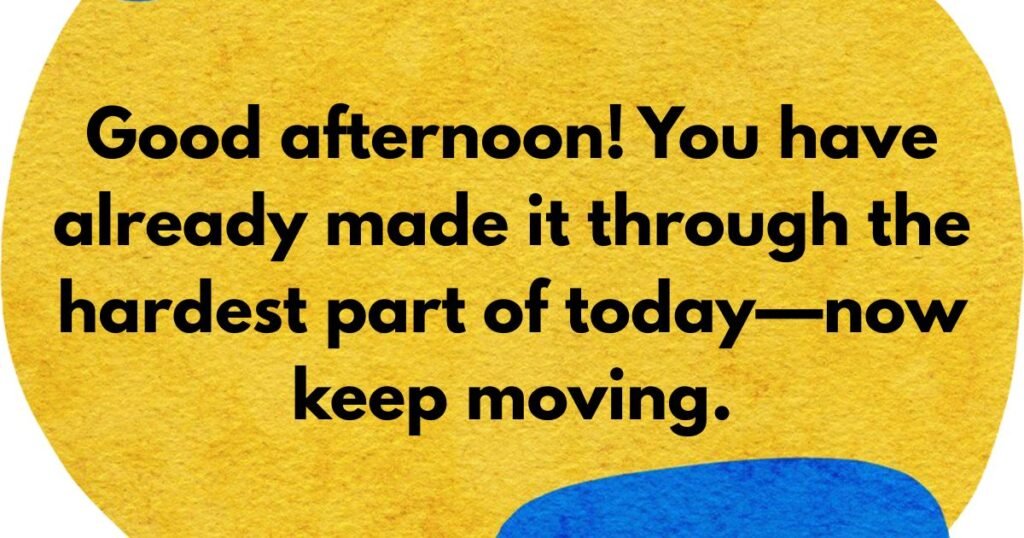 Inspirational Good Afternoon Quotes